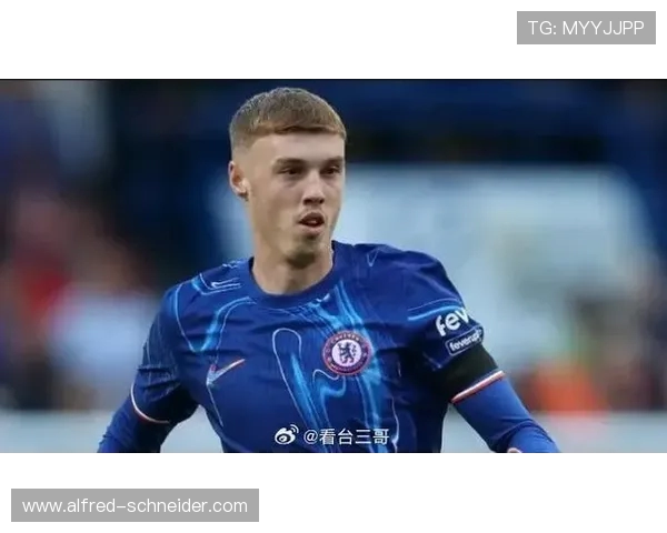 切尔西的“最佳球员”帕尔默状态良好，准备迎战阿森纳